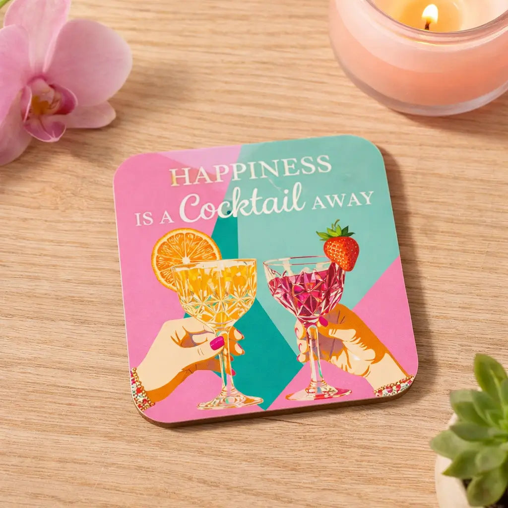 Happiness Is A Cocktail Away - Coaster